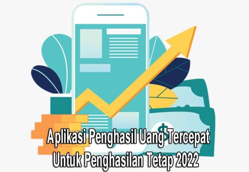 Rekomendasi Aplikasi Penghasil Uang Tercepat Untuk Penghasilan Tetap 2022