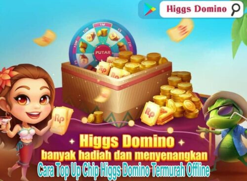 Cara Top Up Chip Higgs Domino Termurah Secara Offline